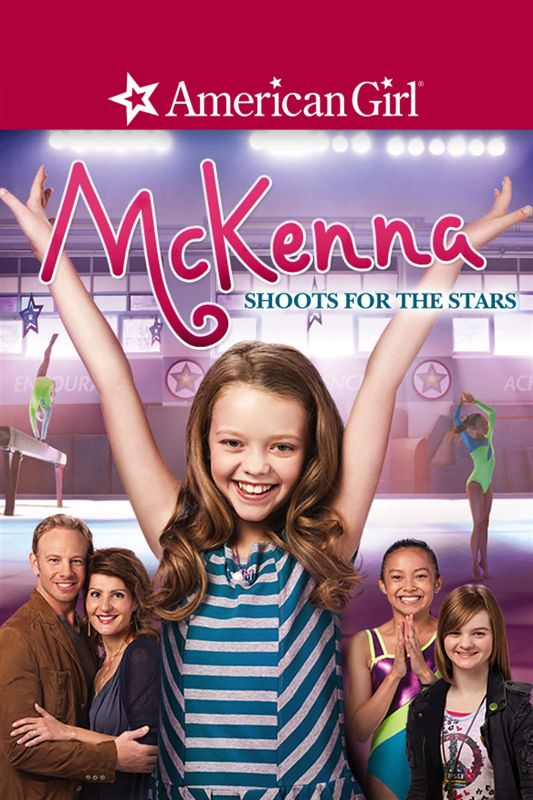 Mckenna Shoots For The Stars Full Movie An American Girl: McKenna Shoots for the Stars (2012) - Vince Marcello